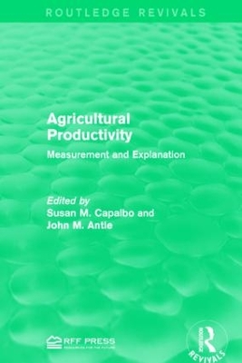 Agricultural Productivity: Measurement and Explanation by Susan M. Capalbo