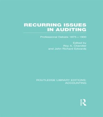 Recurring Issues in Auditing (RLE Accounting): Professional Debate 1875-1900 book