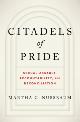 Citadels of Pride: Sexual Abuse, Accountability, and Reconciliation by Martha C. Nussbaum