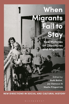 When Migrants Fail to Stay: New Histories on Departures and Migration book