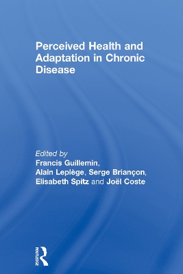 Perceived Health and Adaptation in Chronic Disease by Francis Guillemin