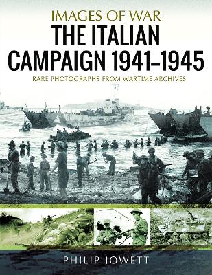 The Italian Campaign, 1943 1945: Rare Photographs from Wartime Archives book