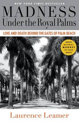 Madness Under the Royal Palms by Laurence Leamer