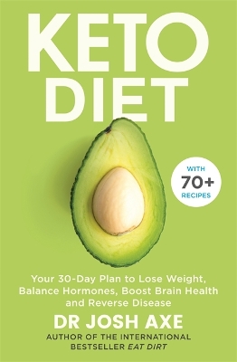 Keto Diet: Your 30-Day Plan to Lose Weight, Balance Hormones, Boost Brain Health, and Reverse Disease book