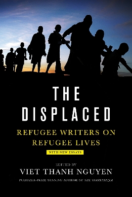 The Displaced: Refugee Writers on Refugee Lives book