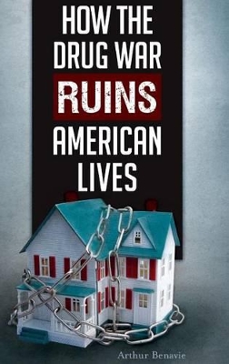 How the Drug War Ruins American Lives book