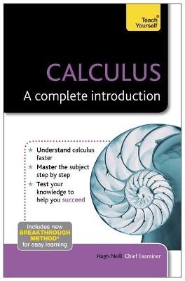 Calculus: A Complete Introduction: Teach Yourself by Hugh Neill
