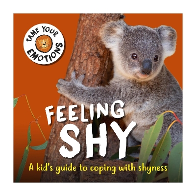 Tame Your Emotions: Feeling Shy book