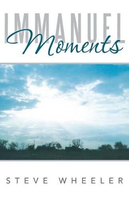 Immanuel Moments by Steve Wheeler