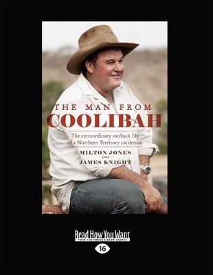 The The Man from Coolibah: The Extraordinary Outback Life of a Northern Territory Cattleman by James Knight