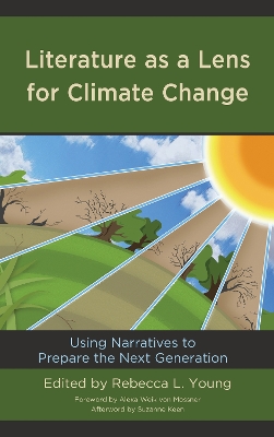 Literature as a Lens for Climate Change: Using Narratives to Prepare the Next Generation book