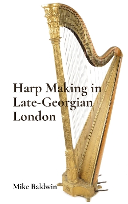 Harp Making in Late-Georgian London book