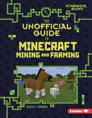 The Unofficial Guide to Minecraft Mining and Farming book
