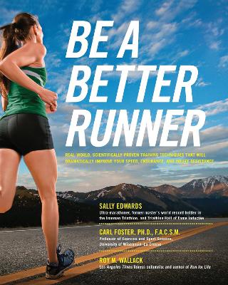 Be a Better Runner: Real World, Scientifically-proven Training Techniques that Will Dramatically Improve Your Speed, End book