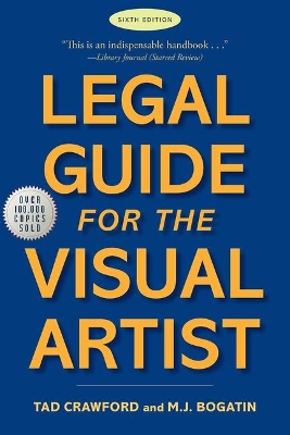 Legal Guide for the Visual Artist: Sixth Edition book
