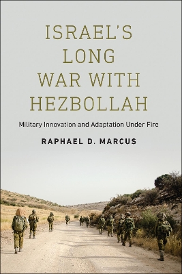 Israel's Long War with Hezbollah: Military Innovation and Adaptation Under Fire book