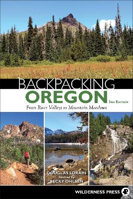 Backpacking Oregon: From River Valleys to Mountain Meadows book