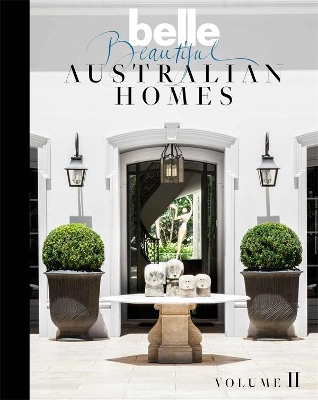 Belle Beautiful Australian Homes Volume II book