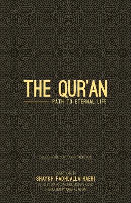 The Qur'an: Path to Eternal Life (Travel Version) by Shaykh Fadhlalla Haeri