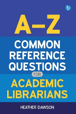 A-Z Common Reference Questions for Academic Librarians book