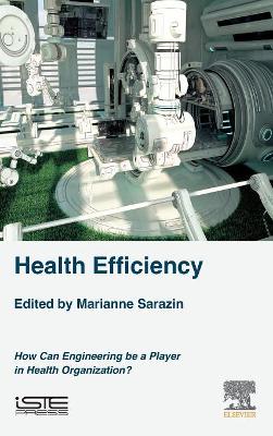 Health Efficiency: How Can Engineering be a Player in Health Organization? book