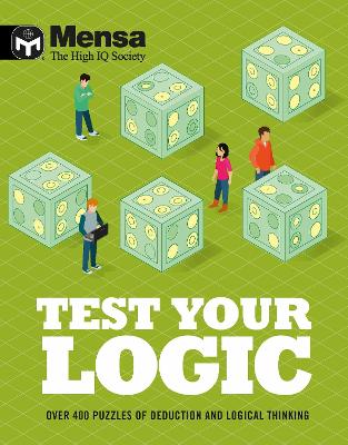 Mensa - Test Your Logic: Over 400 puzzles of deduction and logical thinking book