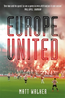 Europe United: 1 football fan. 1 crazy season. 55 UEFA nations book