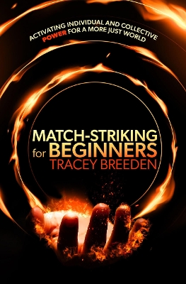 Match-Striking for Beginners: Activating individual and collective power for a more just world book
