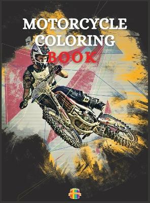 Motorcycle Coloring Book: Coloring Book For Boys Ages 5-12 Amazing Motorcycle Coloring Pages book