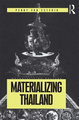 Materializing Thailand by Penny Van Esterik