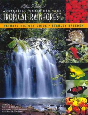 Australian World Heritage Tropical Rainforest: Natural History Guide: Natural History Guide book