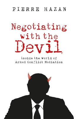 Negotiating with the Devil: Inside the World of Armed Conflict Mediation book