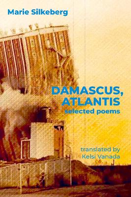 Damascus, Atlantis: Selected Poems book