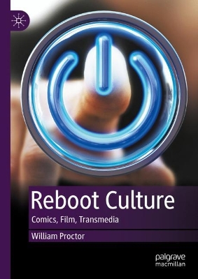 Reboot Culture: Comics, Film, Transmedia book