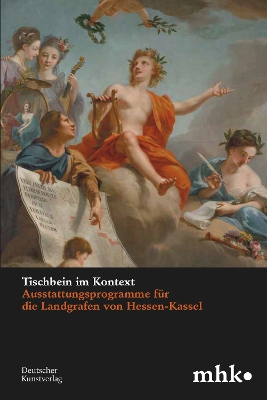 Tischbein im Kontext: Ausstattungsprogramme für die Landgrafen von Hessen-Kassel book