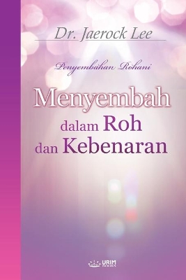 Menyembah dalam Roh dan Kebenaran: Worship in Spirit and Truth (Indonesian Edition) book