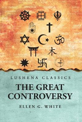 The Great Controversy by Ellen G White