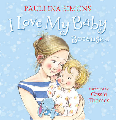 I Love My Baby Because... by Paullina Simons