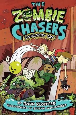 The Zombie Chasers #3: Sludgment Day by John Kloepfer