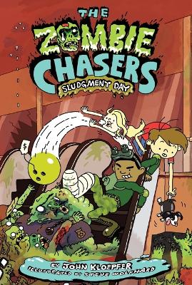 The Zombie Chasers #3: Sludgment Day by John Kloepfer