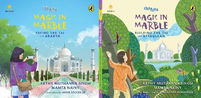 Magic in Marble: Building the Taj with Attaullah and Saving the Taj with Aradya book