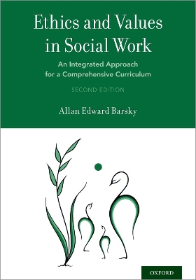 Ethics and Values in Social Work: An Integrated Approach for a Comprehensive Curriculum book