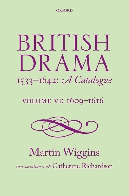 British Drama 1533-1642: A Catalogue: Volume VI: 1609-1616 book