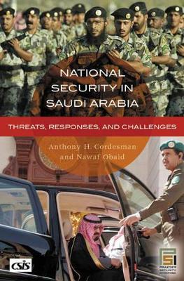 National Security in Saudi Arabia by Anthony H Cordesman