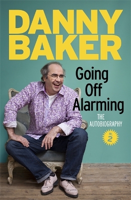 Going Off Alarming by Danny Baker