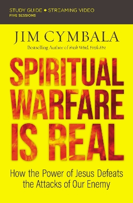 Spiritual Warfare Is Real Bible Study Guide plus Streaming Video: How the Power of Jesus Defeats the Attacks of Our Enemy book