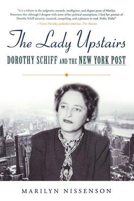 The Lady Upstairs: Dorothy Schiff and the New York Post book