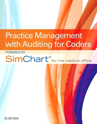 Practice Management with Auditing for Coders Powered by Simchart for the Medical Office (Scmo) book