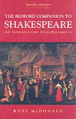The Bedford Companion to Shakespeare: An Introduction with Documents by Russ McDonald