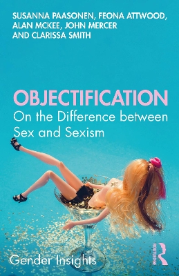 Objectification: On the Difference between Sex and Sexism by Susanna Paasonen